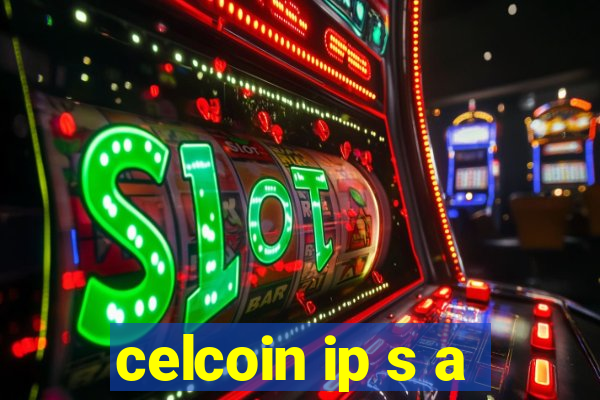 celcoin ip s a